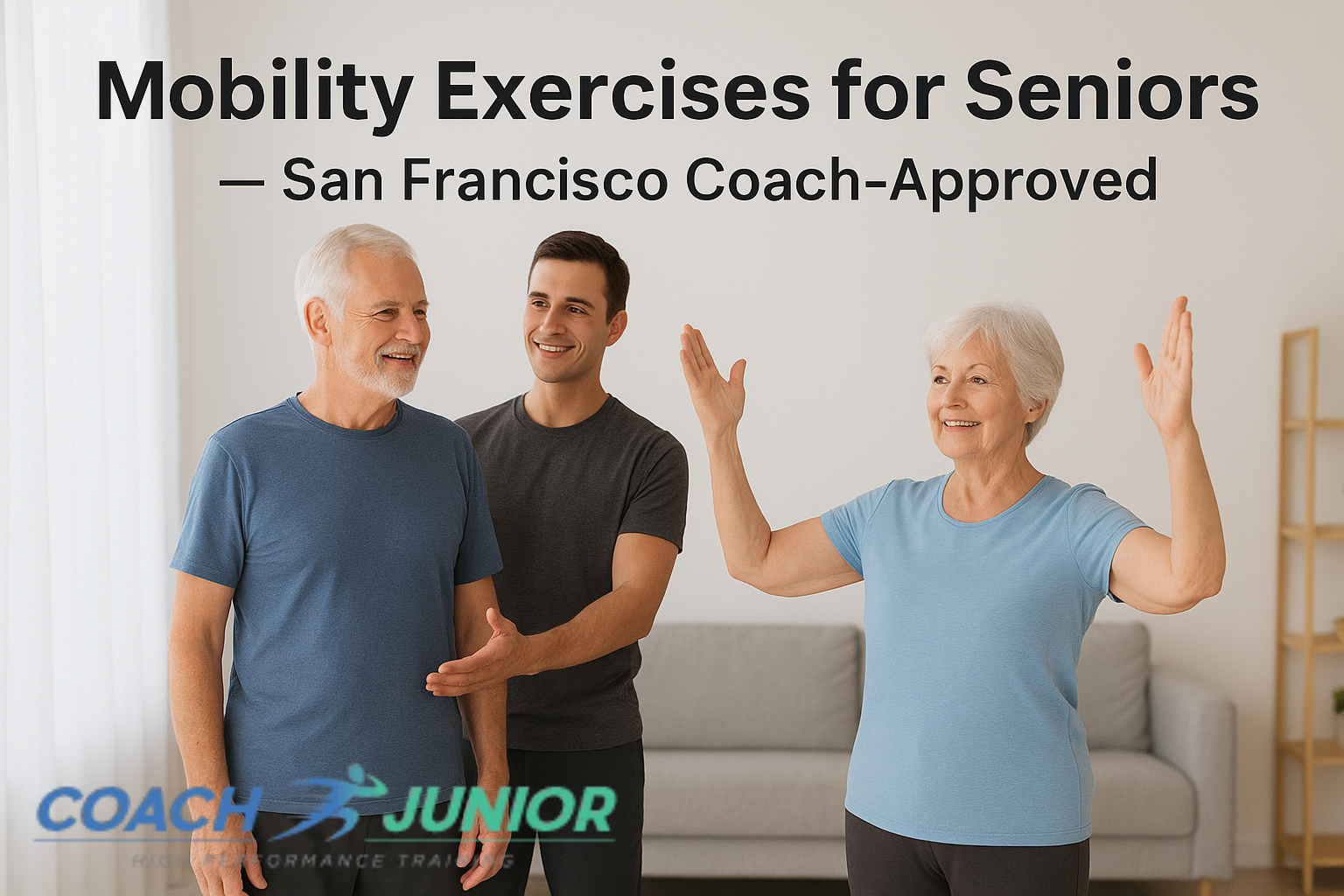 Mobility Exercises for Seniors — San Francisco Coach-Approved